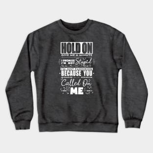 Hold On Word Art Design in White Crewneck Sweatshirt